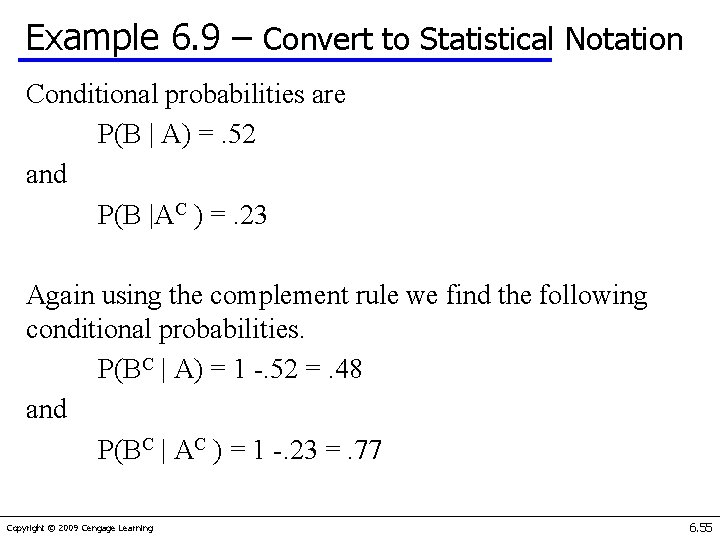 Example 6. 9 – Convert to Statistical Notation Conditional probabilities are P(B | A)