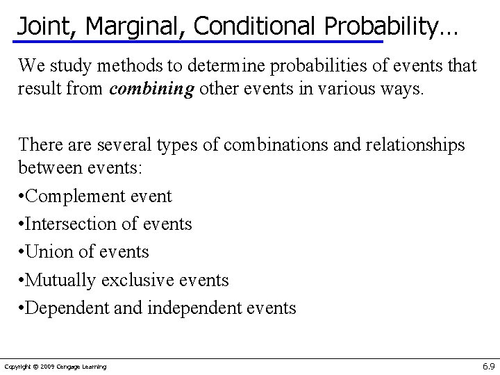 Joint, Marginal, Conditional Probability… We study methods to determine probabilities of events that result