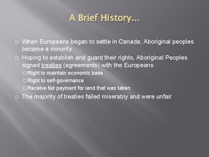 A Brief History. . . � � When Europeans began to settle in Canada,