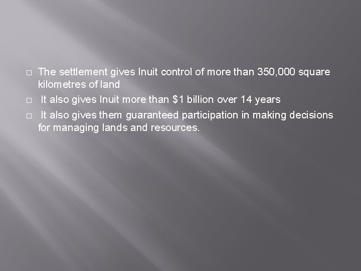 � � � The settlement gives Inuit control of more than 350, 000 square