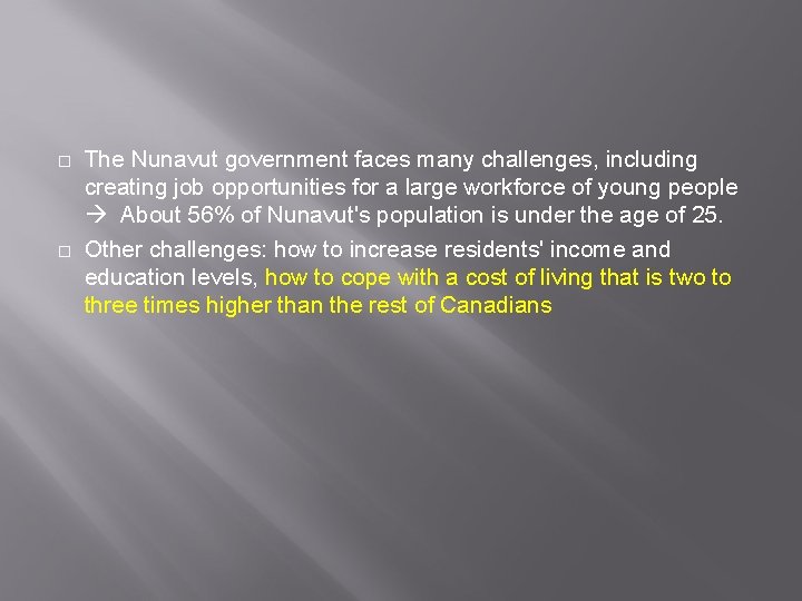 � � The Nunavut government faces many challenges, including creating job opportunities for a