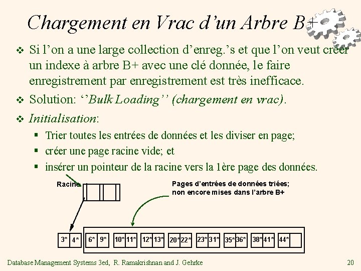 Chargement en Vrac d’un Arbre B+ v v v Si l’on a une large