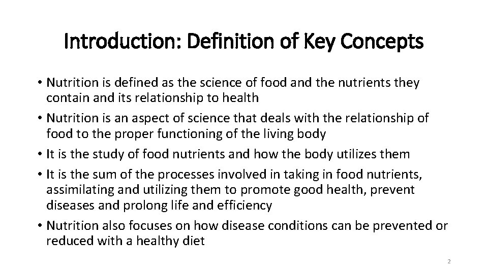 Introduction: Definition of Key Concepts • Nutrition is defined as the science of food