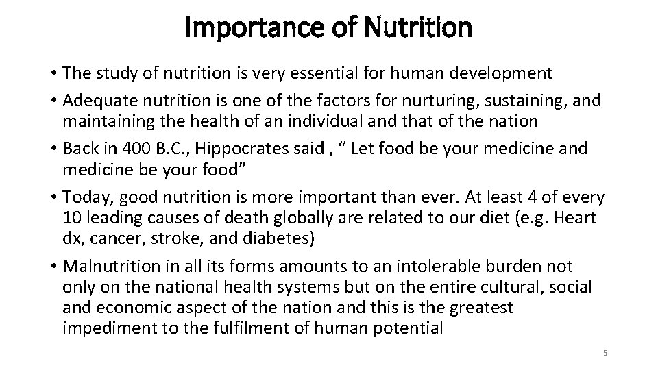 Importance of Nutrition • The study of nutrition is very essential for human development