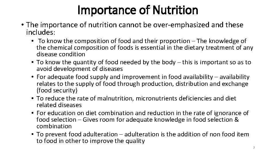 Importance of Nutrition • The importance of nutrition cannot be over-emphasized and these includes: