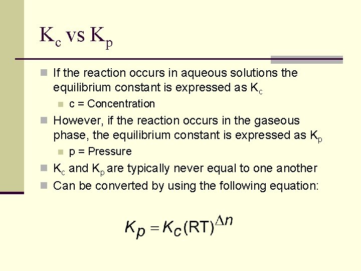 Kc vs Kp n If the reaction occurs in aqueous solutions the equilibrium constant