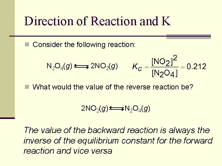Direction of Reaction and K n Consider the following reaction: N 2 O 4(g)