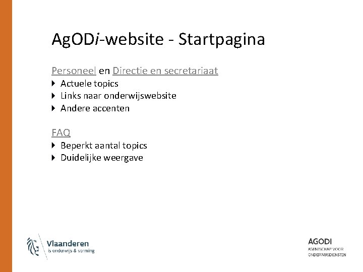 Ag. ODi-website - Startpagina Personeel en Directie en secretariaat Actuele topics Links naar onderwijswebsite