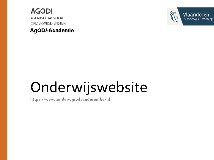 Ag. ODi-Academie Onderwijswebsite https: //www. onderwijs. vlaanderen. be/nl 