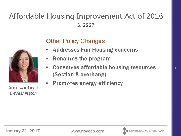 Affordable Housing Improvement Act of 2016 S. 3237 Sen. Cantwell Other Policy Changes •
