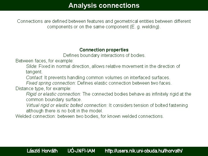 Analysis connections Connections are defined between features and geometrical entities between different components or