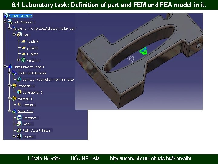 6. 1 Laboratory task: Definition of part and FEM and FEA model in it.