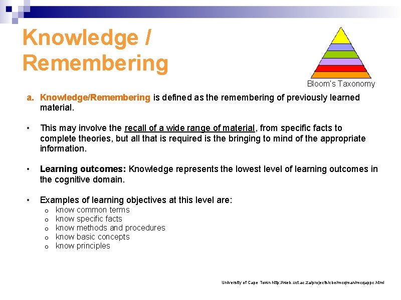Knowledge / Remembering Bloom’s Taxonomy a. Knowledge/Remembering is defined as the remembering of previously