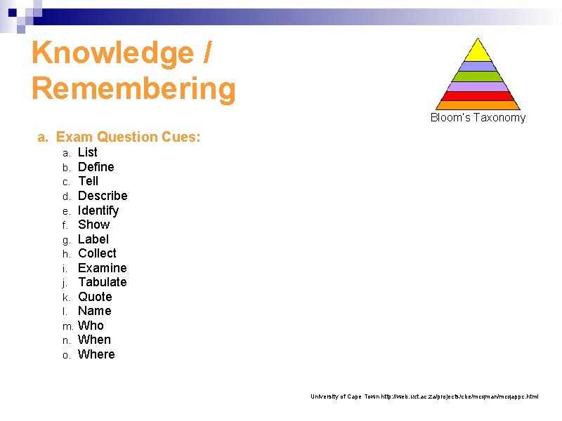 Knowledge / Remembering Bloom’s Taxonomy a. Exam Question Cues: a. b. c. d. e.