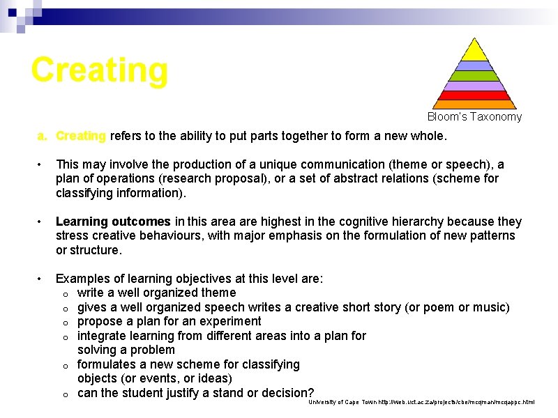 Creating Bloom’s Taxonomy a. Creating refers to the ability to put parts together to