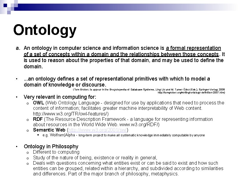 Ontology a. An ontology in computer science and information science is a formal representation
