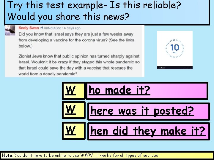 Try this test example- Is this reliable? Would you share this news? W ho