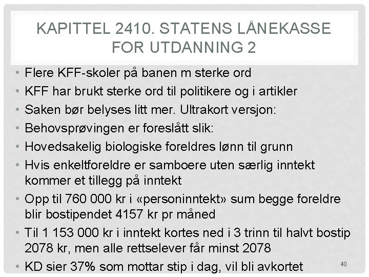 KAPITTEL 2410. STATENS LÅNEKASSE FOR UTDANNING 2 • • • Flere KFF-skoler på banen