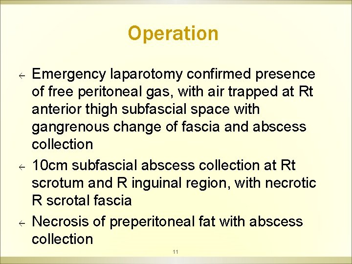 Operation ß ß ß Emergency laparotomy confirmed presence of free peritoneal gas, with air