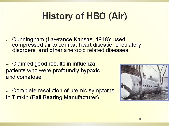 History of HBO (Air) ß Cunningham (Lawrance Kansas, 1918): used compressed air to combat