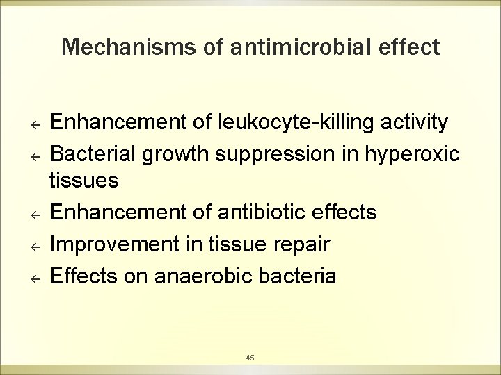 Mechanisms of antimicrobial effect ß ß ß Enhancement of leukocyte-killing activity Bacterial growth suppression