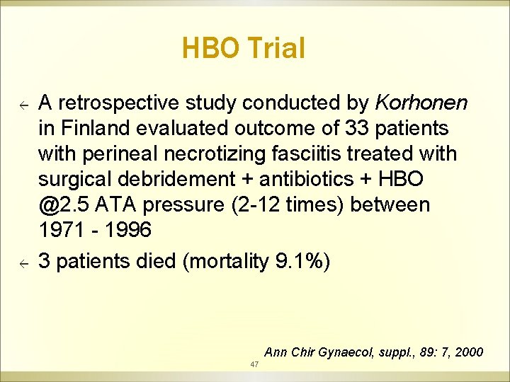 HBO Trial ß ß A retrospective study conducted by Korhonen in Finland evaluated outcome