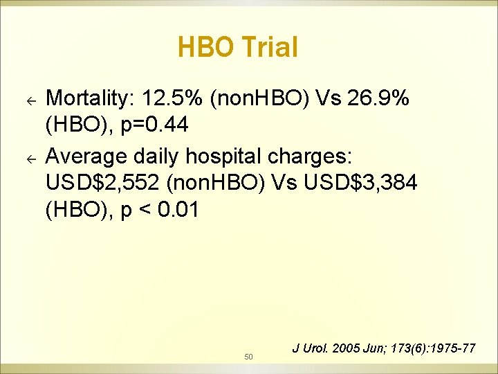 HBO Trial ß ß Mortality: 12. 5% (non. HBO) Vs 26. 9% (HBO), p=0.