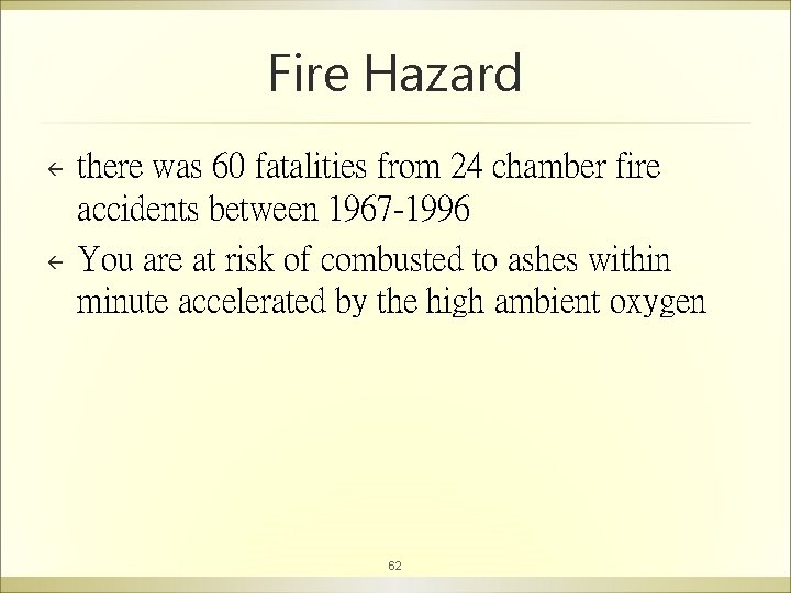 Fire Hazard ß ß there was 60 fatalities from 24 chamber fire accidents between