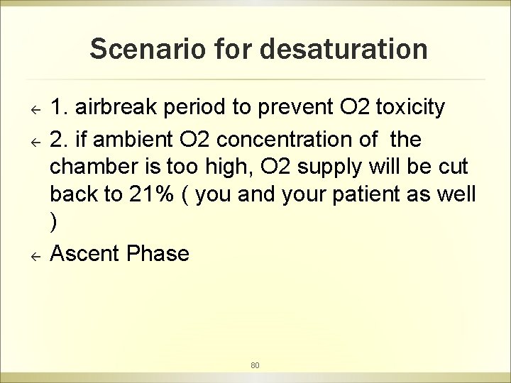 Scenario for desaturation ß ß ß 1. airbreak period to prevent O 2 toxicity