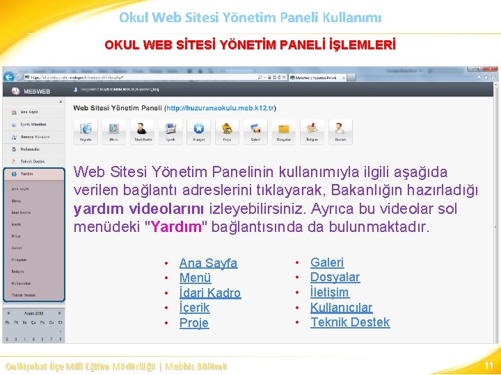 Okul Web Sitesi Yönetim Paneli Kullanımı OKUL WEB SİTESİ YÖNETİM PANELİ İŞLEMLERİ Web Sitesi