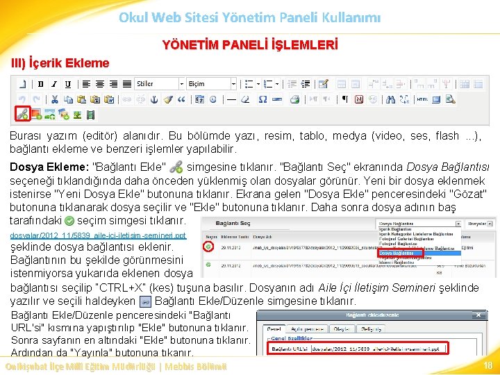 Okul Web Sitesi Yönetim Paneli Kullanımı YÖNETİM PANELİ İŞLEMLERİ III) İçerik Ekleme Burası yazım