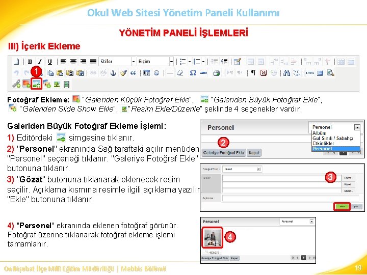 Okul Web Sitesi Yönetim Paneli Kullanımı YÖNETİM PANELİ İŞLEMLERİ III) İçerik Ekleme 1 Fotoğraf