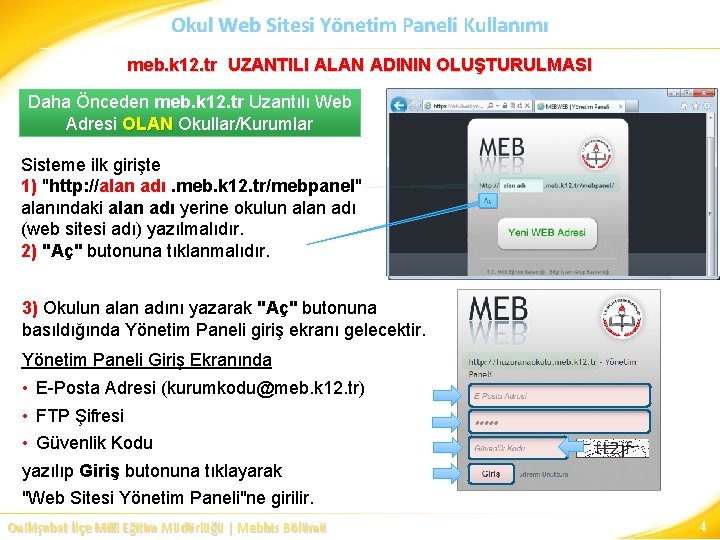 Okul Web Sitesi Yönetim Paneli Kullanımı meb. k 12. tr UZANTILI ALAN ADININ OLUŞTURULMASI