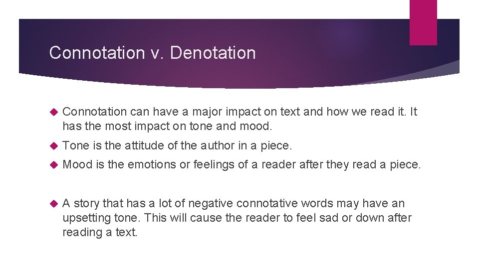 Connotation v. Denotation Connotation can have a major impact on text and how we