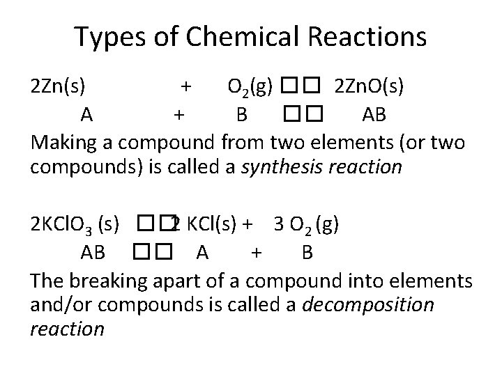 Types of Chemical Reactions 2 Zn(s) + O 2(g) �� 2 Zn. O(s) A