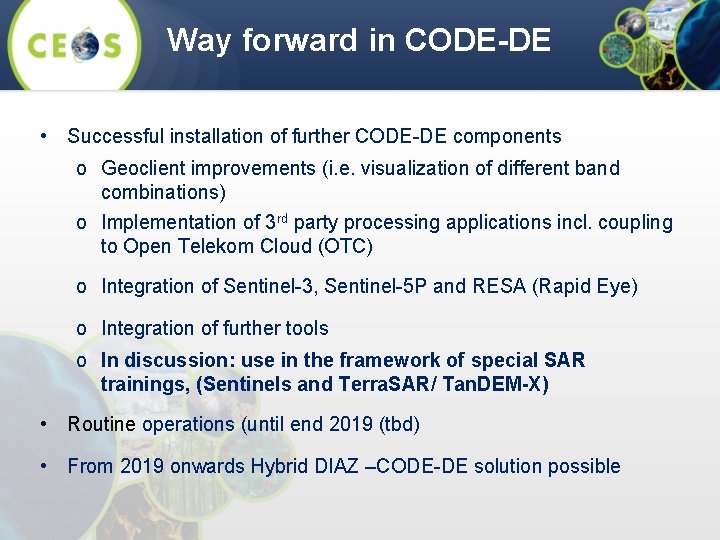 Way forward in CODE-DE • Successful installation of further CODE-DE components o Geoclient improvements