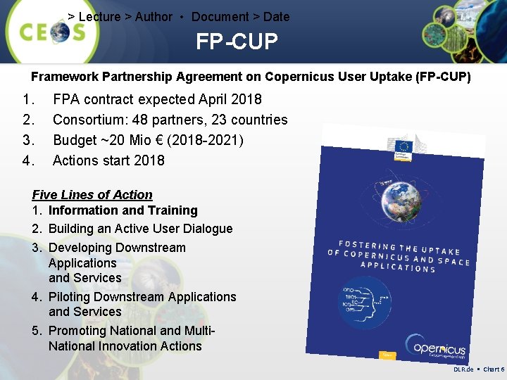 > Lecture > Author • Document > Date FP-CUP Framework Partnership Agreement on Copernicus