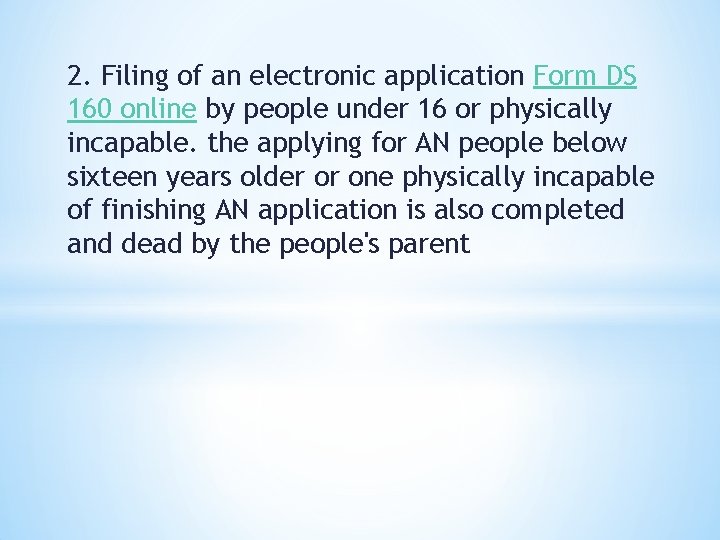 2. Filing of an electronic application Form DS 160 online by people under 16