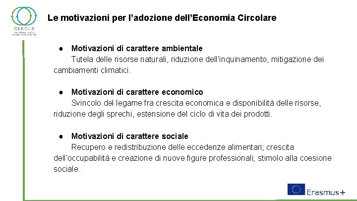 Le motivazioni per l’adozione dell’Economia Circolare ● Motivazioni di carattere ambientale Tutela delle risorse