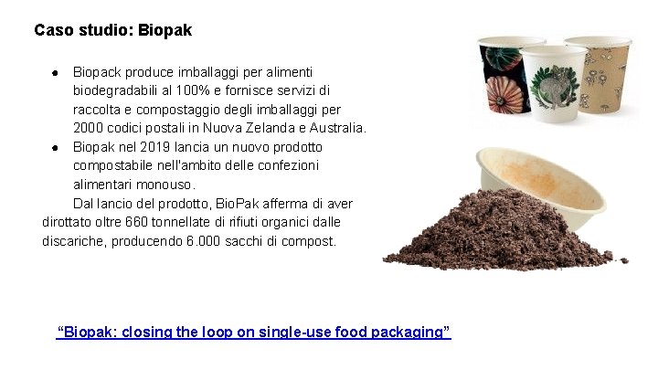 Caso studio: Biopak Biopack produce imballaggi per alimenti biodegradabili al 100% e fornisce servizi