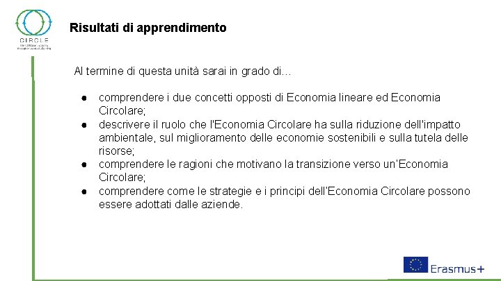 Risultati di apprendimento Al termine di questa unità sarai in grado di… ● ●