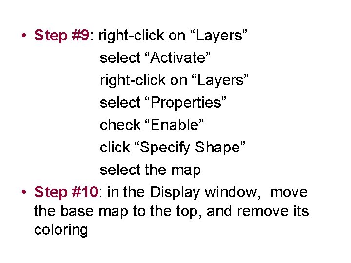  • Step #9: right-click on “Layers” select “Activate” right-click on “Layers” select “Properties”