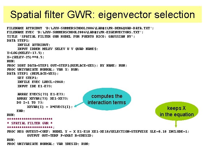 Spatial filter GWR: eigenvector selection FILENAME ATTRIBUT 'D: JYU-SUMMERSCHOOL 2006LAB#1PR-DEM&QUAD-DATA. TXT'; FILENAME EVEC 'D: