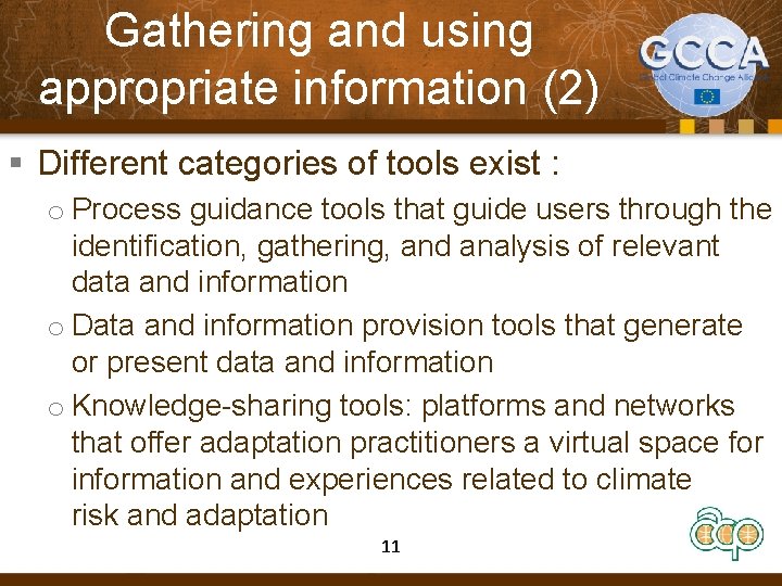 Gathering and using appropriate information (2) § Different categories of tools exist : o
