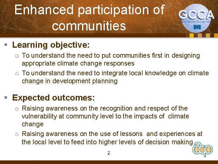 Enhanced participation of communities § Learning objective: o To understand the need to put