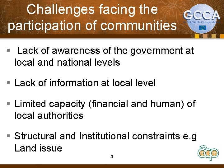 Challenges facing the participation of communities § Lack of awareness of the government at