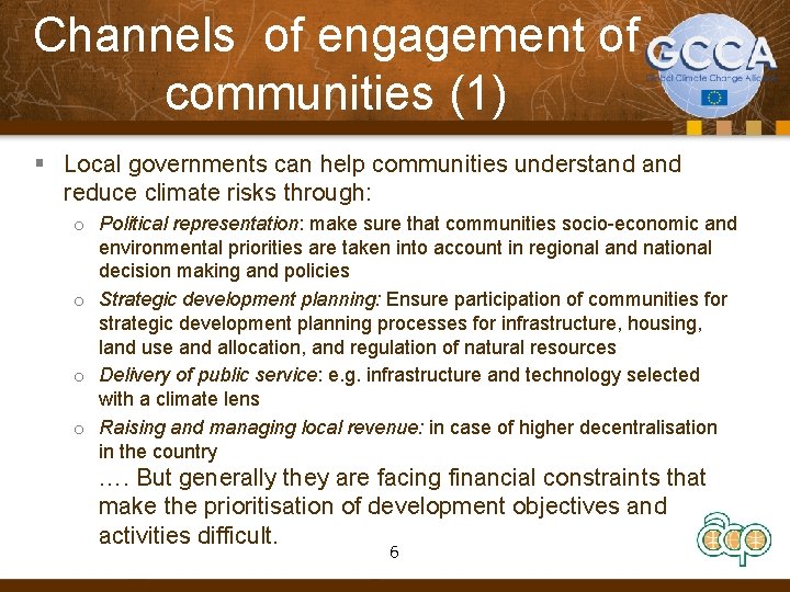 Channels of engagement of communities (1) § Local governments can help communities understand reduce