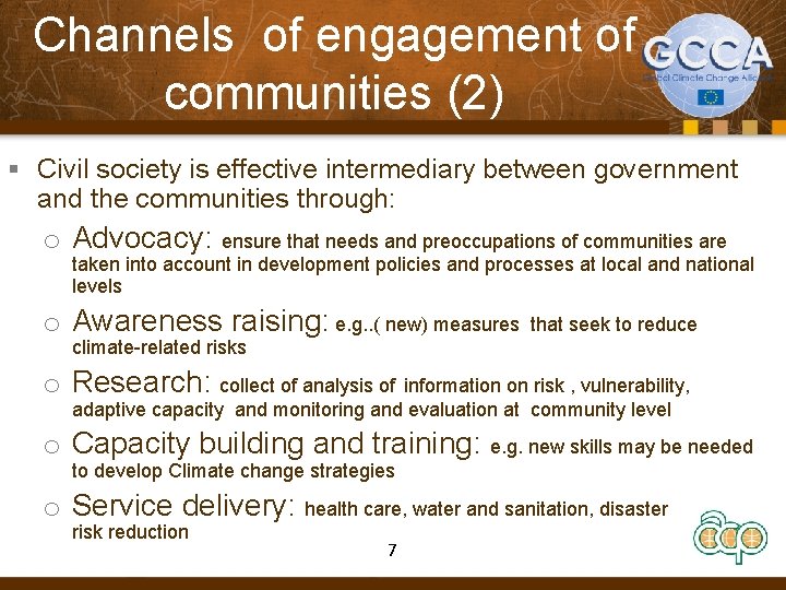 Channels of engagement of communities (2) § Civil society is effective intermediary between government