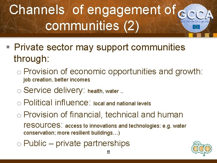 Channels of engagement of communities (2) § Private sector may support communities through: o