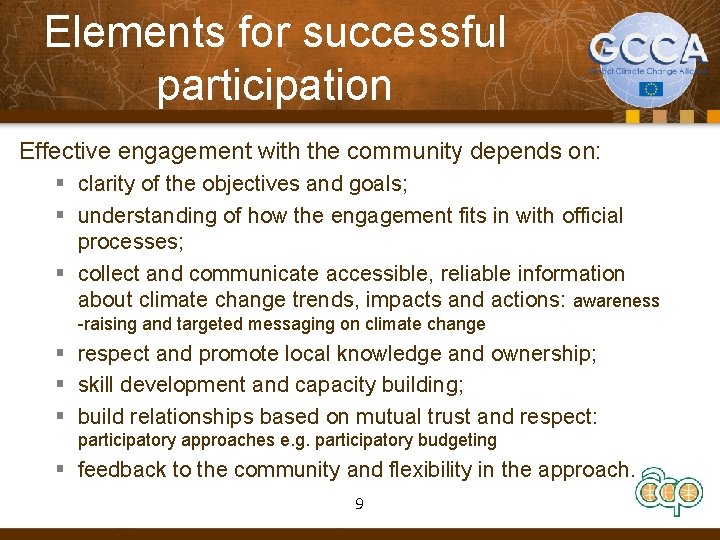 Elements for successful participation Effective engagement with the community depends on: § clarity of